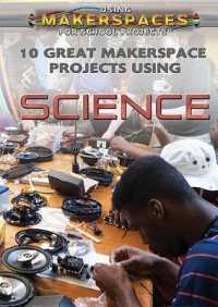 10 Great Makerspace Projects Using Science (Using Makerspaces for School Projects) （Library Binding）