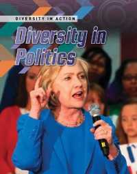 Diversity in Politics (Diversity in Action) （Library Binding）