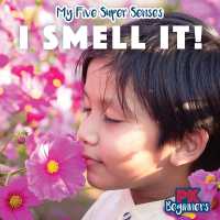 I Smell It! (My Five Super Senses) （Library Binding）