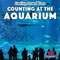 Counting at the Aquarium (Counting around Town) （Library Binding）