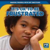 It's Ok to Be Frustrated (Making Friends with My Emotions) （Library Binding）