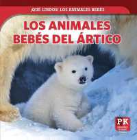 Los Animales Bebés del Ártico (Baby Arctic Animals) (¡qué Lindos! Los Animales Bebés (Too Cute! Baby Animals))