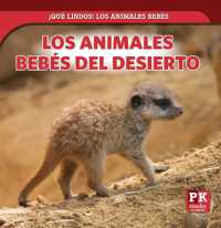 Los Animales Bebés del Desierto (Baby Desert Animals) (¡qué Lindos! Los Animales Bebés (Too Cute! Baby Animals))