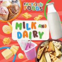 Milk and Dairy (Fantastic Foods) （Library Binding）