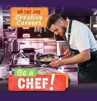 Be a Chef! (On the Job: Creative Careers) （Library Binding）