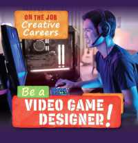 Be a Video Game Designer! (On the Job: Creative Careers) （Library Binding）