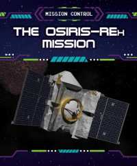 The Osiris-Rex Mission (Mission Control) （Library Binding）