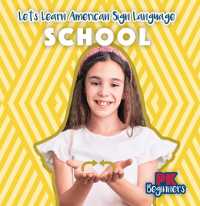 School (Let's Learn American Sign Language) （Library Binding）
