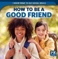 How to Be a Good Friend (I Know What to Do! Social Skills)