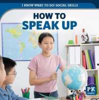 How to Speak Up (I Know What to Do! Social Skills) （Library Binding）