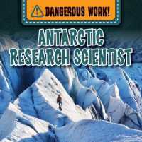 Antarctic Research Scientist (Dangerous Work!) （Library Binding）