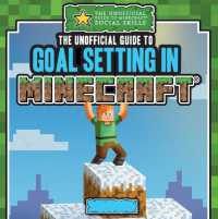 The Unofficial Guide to Goal Setting in Minecraft(r) (The Unofficial Guide to Minecraft(r) Social Skills)