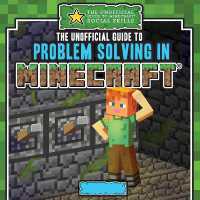 The Unofficial Guide to Problem Solving in Minecraft(r) (The Unofficial Guide to Minecraft(r) Social Skills) （Library Binding）