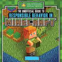 The Unofficial Guide to Responsible Behavior in Minecraft(r) (The Unofficial Guide to Minecraft(r) Social Skills) （Library Binding）