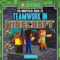 The Unofficial Guide to Teamwork in Minecraft(r) (The Unofficial Guide to Minecraft(r) Social Skills) （Library Binding）