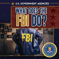 What Does the FBI Do? (U.S. Government Agencies) （Library Binding）