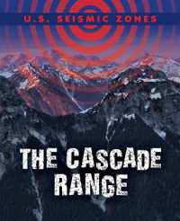 The Cascade Range (U.S. Seismic Zones) （Library Binding）
