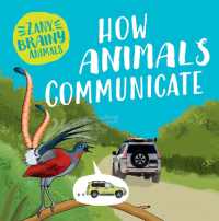 How Animals Communicate (Zany, Brainy Animals)