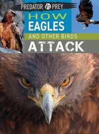 How Eagles and Other Birds Attack (Predator vs. Prey) （Library Binding）