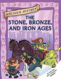 The Stone, Bronze, and Iron Ages (Uncover History)