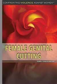 Female Genital Cutting (Confronting Violence against Women) （Library Binding）