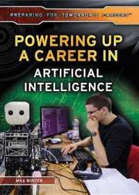 Powering Up a Career in Artificial Intelligence (Preparing for Tomorrow's Careers) （Library Binding）