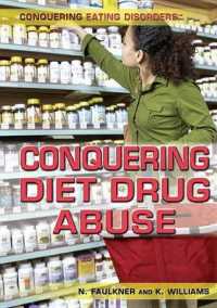 Conquering Diet Drug Abuse (Conquering Eating Disorders) （Library Binding）