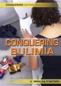 Conquering Bulimia (Conquering Eating Disorders) （Library Binding）