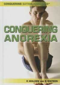 Conquering Anorexia (Conquering Eating Disorders) （Library Binding）