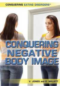 Conquering Negative Body Image (Conquering Eating Disorders) （Library Binding）
