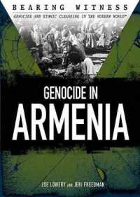 Genocide in Armenia (Bearing Witness: Genocide and Ethnic Cleansing) （Library Binding）