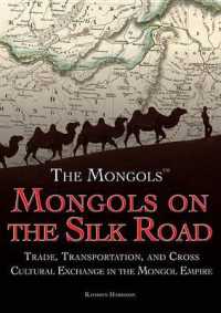 Mongols on the Silk Road : Trade, Transportation, and Cross-Cultural Exchange in the Mongol Empire (Mongols)