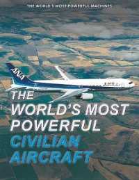 The World's Most Powerful Civilian Aircraft (World's Most Powerful Machines) （Library Binding）