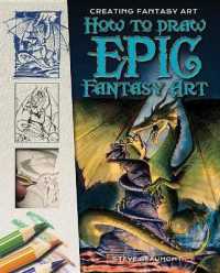 How to Draw Epic Fantasy Art (Creating Fantasy Art) （Library Binding）