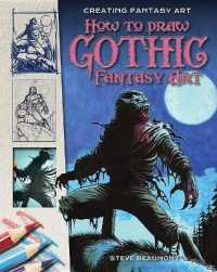 How to Draw Gothic Fantasy Art (Creating Fantasy Art) （Library Binding）