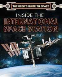 Inside the International Space Station (Geek's Guide to Space) （Library Binding）