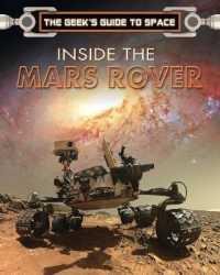 Inside the Mars Rover (Geek's Guide to Space) （Library Binding）