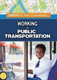 Working in Public Transportation (Careers in Your Community) （Library Binding）