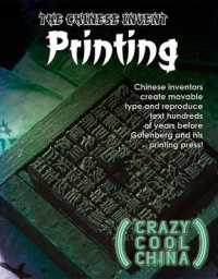 The Chinese Invent Printing (Crazy Cool China) （Library Binding）