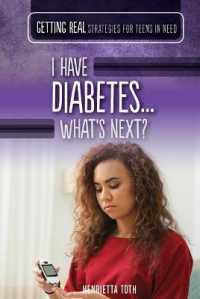 I Have Diabetes...What's Next? (Getting Real: Strategies for Teens in Need)