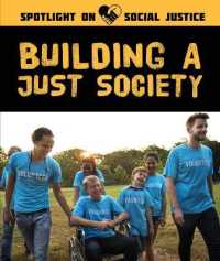 Building a Just Society (Spotlight on Social Justice) （Library Binding）