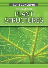 The Basics of Plant Structures (Core Concepts (Second Edition)) （2ND）