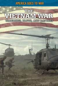 The Vietnam War: Timelines, Facts, and Battles (America Goes to War) （Library Binding）