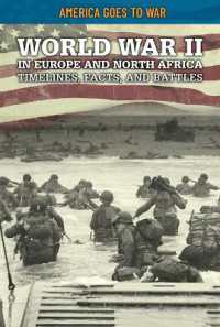 World War II in Europe and North Africa: Timelines, Facts, and Battles (America Goes to War) （Library Binding）