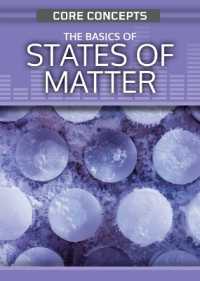 The Basics of States of Matter (Core Concepts (Second Edition)) （2ND Library Binding）