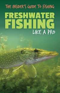 Freshwater Fishing Like a Pro (The Insider's Guide to Fishing) （Library Binding）