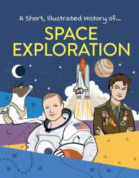Space Exploration (A Short, Illustrated History Of...) （Library Binding）