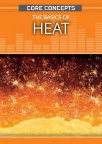 The Basics of Heat (Core Concepts (Second Edition)) （2ND Library Binding）