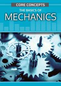The Basics of Mechanics (Core Concepts (Second Edition)) （2ND Library Binding）