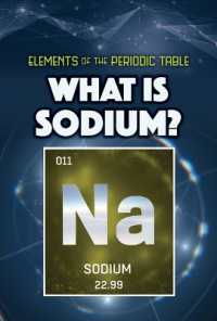 What Is Sodium? (Elements of the Periodic Table) （Library Binding）